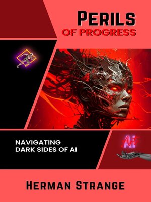 cover image of Perils of Progress-Navigating Dark Sides of AI